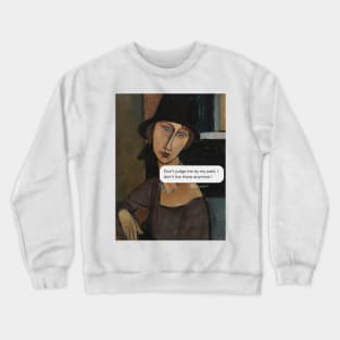 Don't judge me by my past Crewneck Sweatshirt